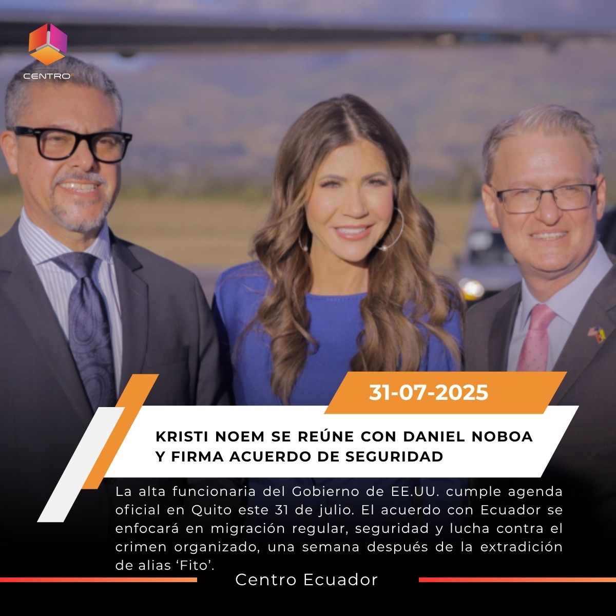 Kristi Noem en Ecuador: migración y crimen transnacional marcan la agenda bilateral