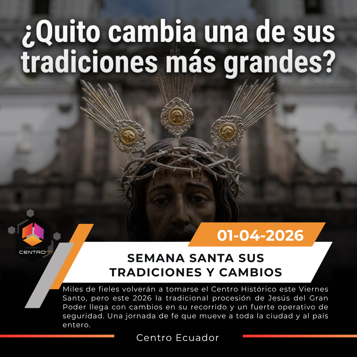 Procesión de Jesús del Gran Poder 2026 en Quito tendrá cambios en su recorrido post thumbnail image